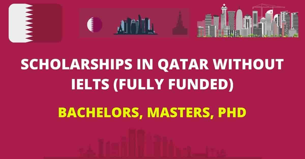 List of Scholarships in Qatar Without IELTS for African Students