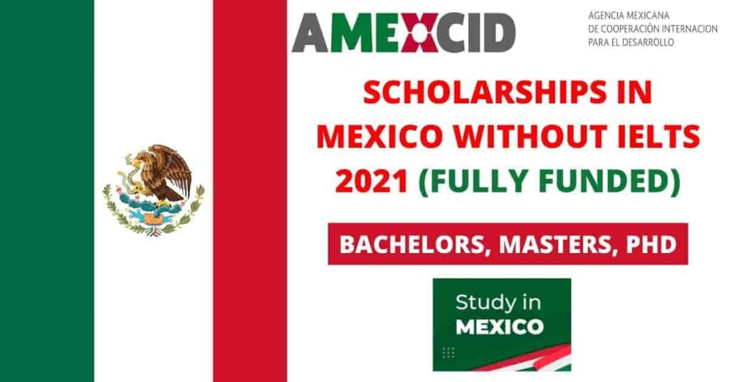 Scholarships in Mexico Without IELTS 2021