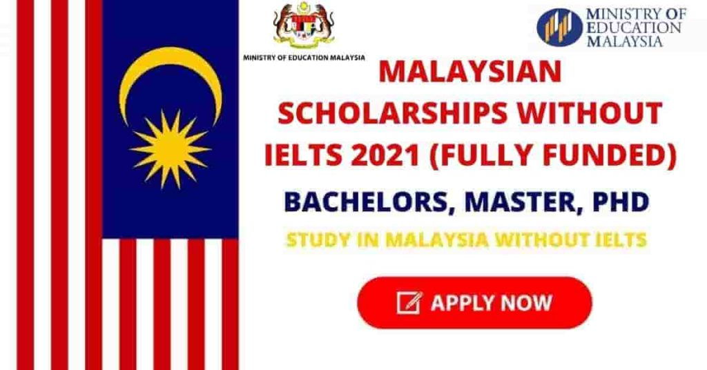 List of Fully Funded Malaysian Scholarships Without IELTS