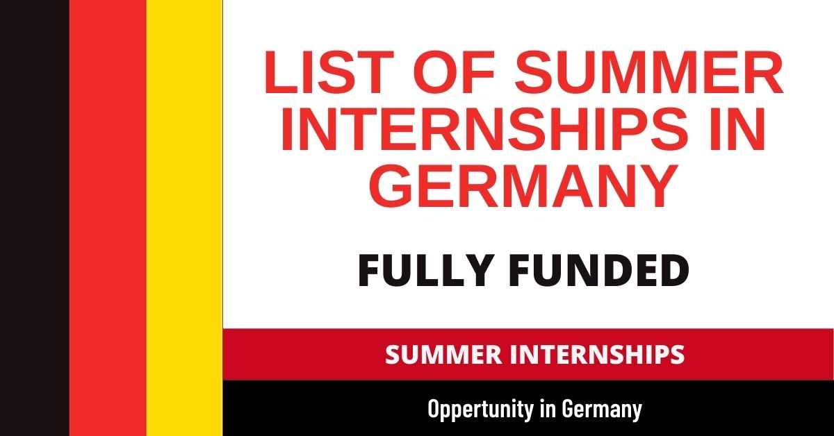 Fully Funded List of Summer Internships in Germany 2022