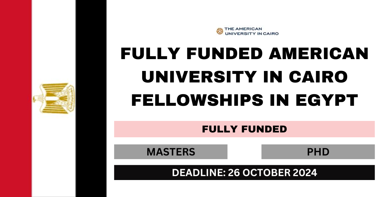 Fully Funded American University in Cairo Fellowships in Egypt 2024