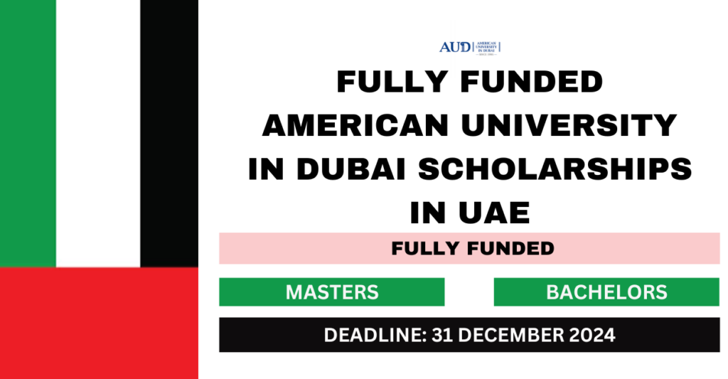 Fully Funded American University in Dubai Scholarships in UAE 2024-25