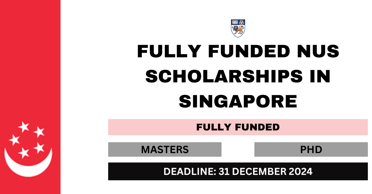 Fully Funded NUS Scholarships in Singapore 2024-25