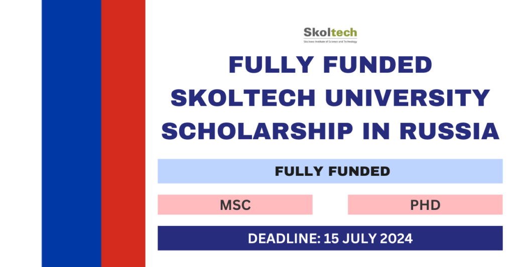 Fully Funded Skoltech University Scholarship in Russia 2024