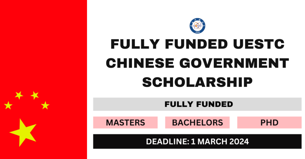 Fully Funded UESTC Chinese Government Scholarship 2024-25