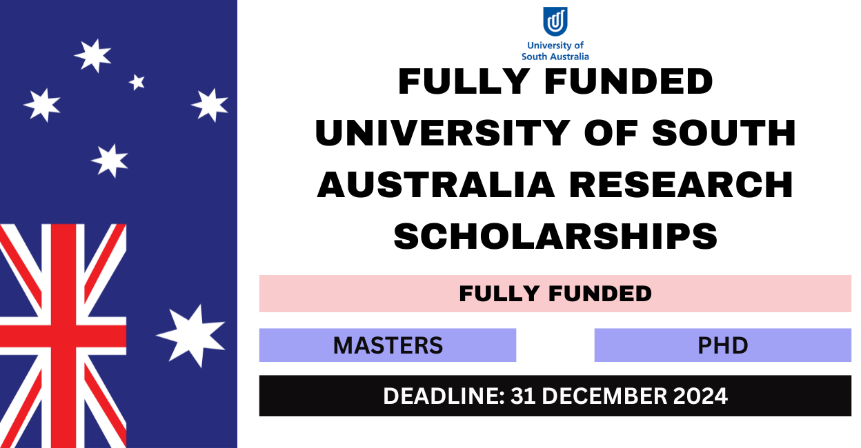 Fully Funded University of South Australia Research Scholarships 2024-25